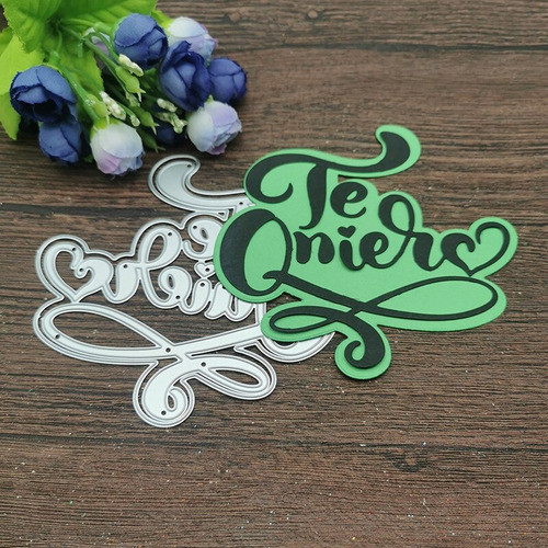 Die Cut Scrapbooking Te Quiero Con Corazón Grande D' Arteche 1