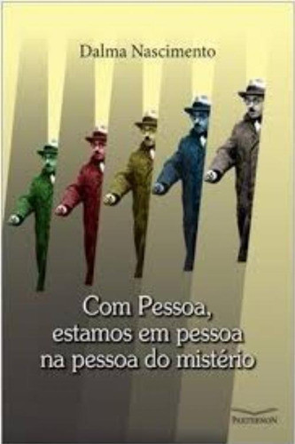 Com Pessoa, Estamos Em Pessoa Na Pessoa Do Mistério De Da... 0