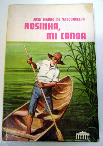 Rosinha Mi Canoa Jose Mauro De Vasconcelos Ateneo Ok Boedo 0