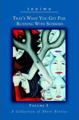 That's What You Get For Running With Scissors - Toniwo 0