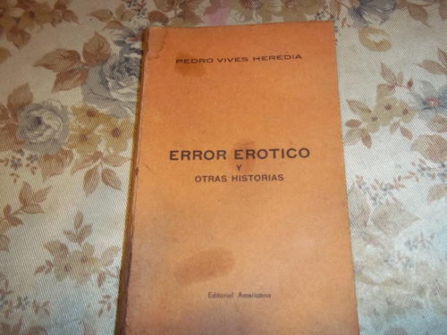 Error Erotico Y Otras Historias - Pedro Vives Heredia 0