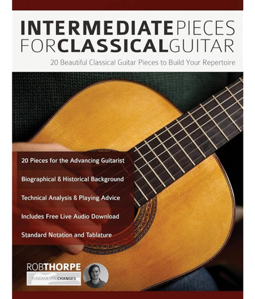 Piezas Intermedias Para Guitarra Clásica: 20 Hermosas Piezas 0 Piezas Intermedias Para Guitarra Clásica: 20 Hermosas Piezas 0