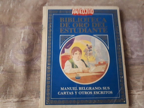 Biblioteca De Oro N° 16 - Manuel Belgrano - Sus Cartas 0 Biblioteca De Oro N° 16 - Manuel Belgrano - Sus Cartas 0