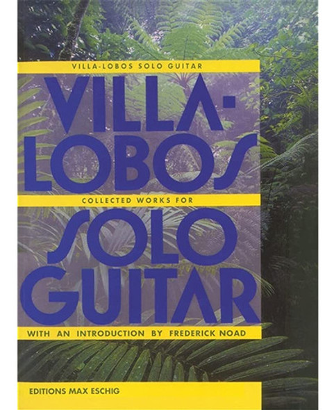 Villa-lobos - Obras Completas Para Guitarra Sola 0 Villa-lobos - Obras Completas Para Guitarra Sola 0
