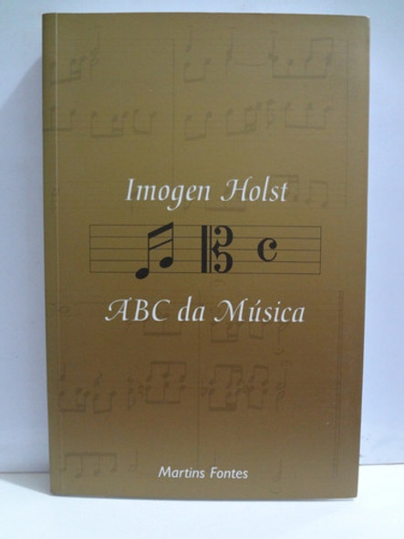 Livro Abc Da Música Imogen Holst / Abc Da Música Imogen Holst 1 Livro Abc Da Música Imogen Holst / Abc Da Música Imogen Holst 1