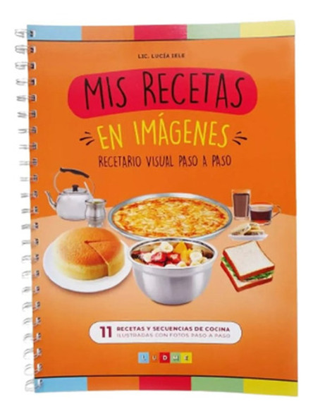 Mis Recetas En Imágenes Recetario Infantil Cocina Ludme Lud1 0 Mis Recetas En Imágenes Recetario Infantil Cocina Ludme Lud1 0