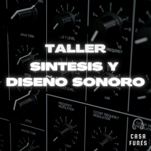Taller De Sintesis Y Diseño Sonoro - Online- Sintetizadores 0