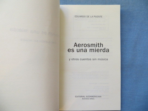 Aerosmith Es Una Mierda Y Otros Cuentos Eduardo De La Puente 1