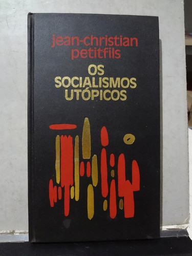 Livro Os Socialismos Utópicos Jean-christian Petitfils 0