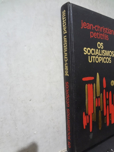 Livro Os Socialismos Utópicos Jean-christian Petitfils 1