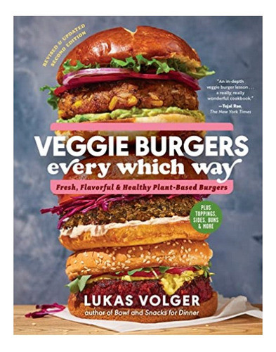 Veggie Burgers Every Which Way (2nd Edn) - Lukas Volger. Eb7 0