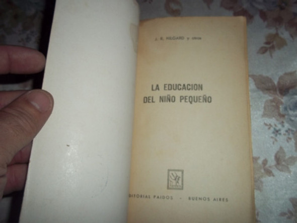 La Educacion Del Niño Pequeño - J. R. Hilgard 1