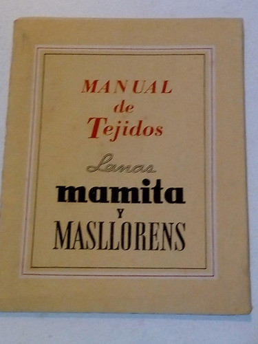 Manual De Tejidos Lanas Mamita Y Mallorens Año 1945 0