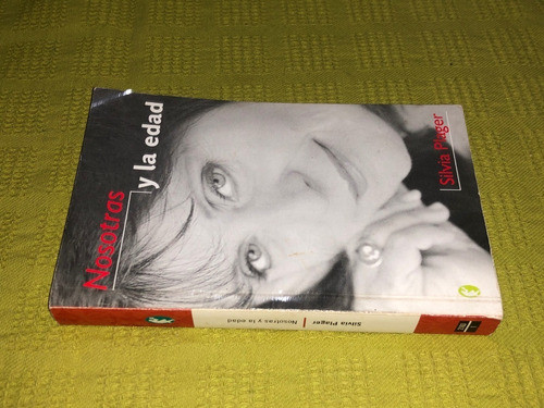 Nosotras Y La Edad - Silvia Plager - Ediciones B 1
