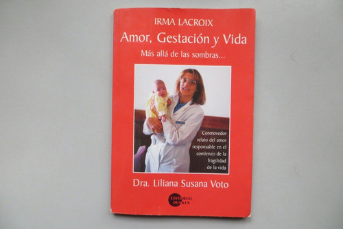 Amor, Gestación Y Vida Irma Lacroix Ed Dunken 2000 0