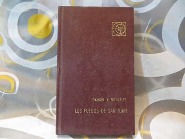 Los Fuegos De San Juan, Joaquin V. Gonzalez, Tapa Dura 0 Los Fuegos De San Juan, Joaquin V. Gonzalez, Tapa Dura 0