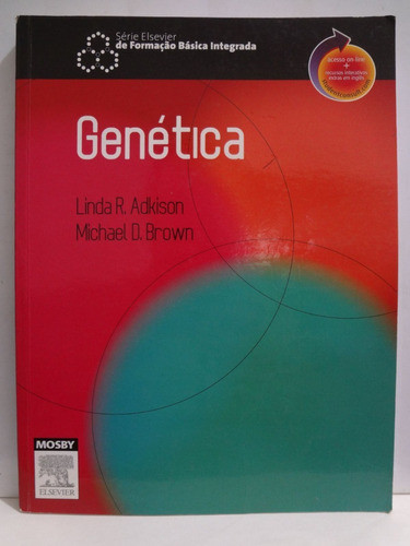 Livro Genética - Série Formação Básica Integrada Linda R Adkison / Michael D. Brown 1