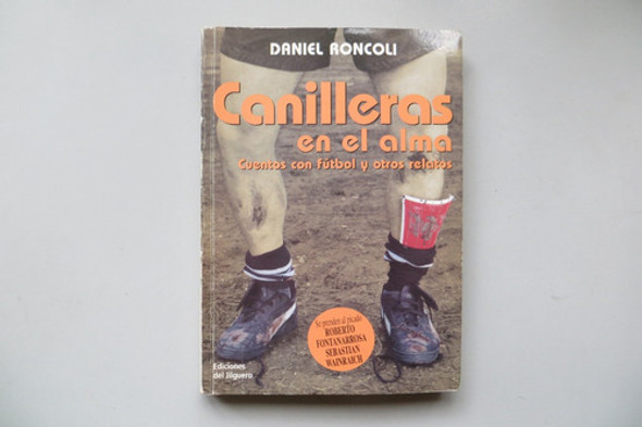 Canilleras En El Alma Daniel Roncoli Ed Del Jilguero 2007 0