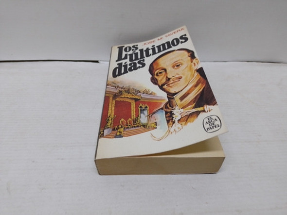 Libro: Los Últimos Días Autor: Jose M. Tavera Año: 1976 1
