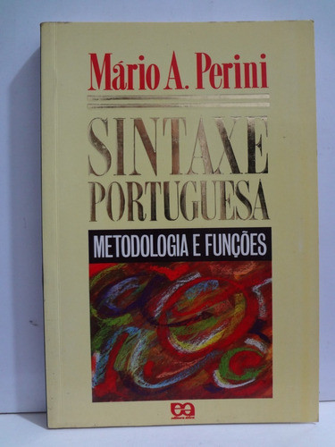 Livro Sintaxe Portuguesa Metodologia E Funções Mário A.  Perini 1