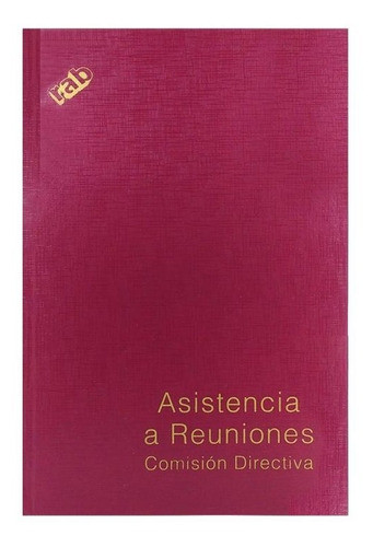 Libro Asistencia A Reuniones De Comision Directiva Rab T. D. 0