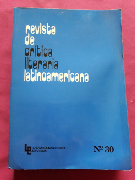 Revista De Critica Literaria Latinoamericana Nº 30 Año 1989 0 Revista De Critica Literaria Latinoamericana Nº 30 Año 1989 0