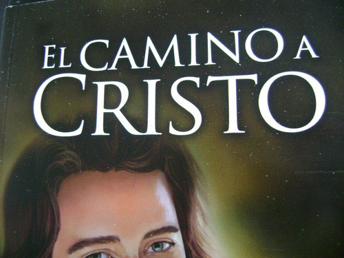 El Camiono A Cristo. Elena G. De White. Nvo! 0
