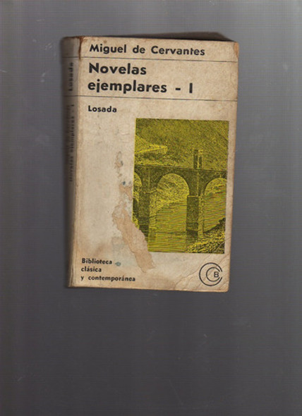 Novelas Ejemplares I , Miguel De Cervantes, Editorial Losada 0 Novelas Ejemplares I , Miguel De Cervantes, Editorial Losada 0