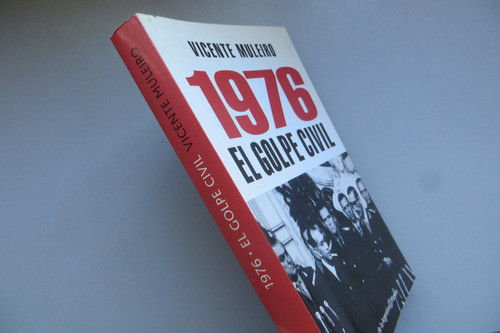 1976 El Golpe Civil Vicente Muleiro Planeta 2011 1