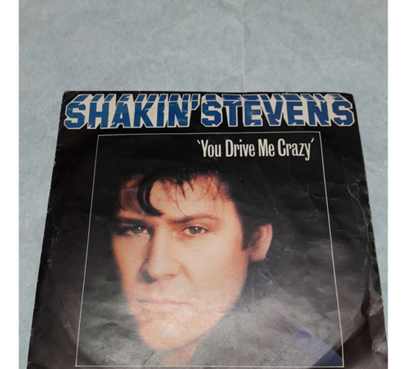 Shakin Stevens - You Drive Me Crazy - Vinilo Simple Kktus 0