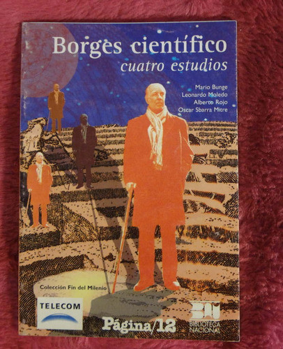 Borges Cientifico - Cuatro Estudios De Mario Bunge, Leonardo 0