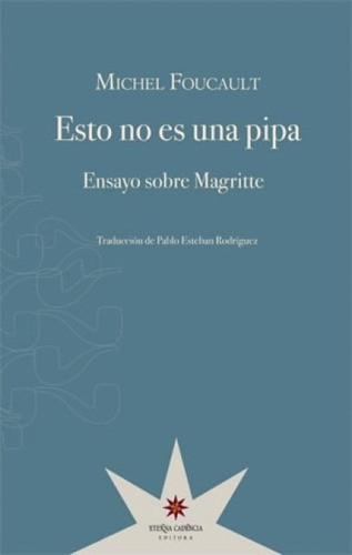 Esto No Es Una Pipa. Ensayo Sobre Magritte - Michel Foucault 0