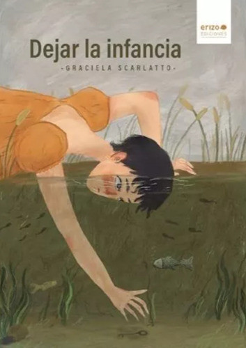 Dejar La Infancia - Graciela Scarlatto - Erizo 0