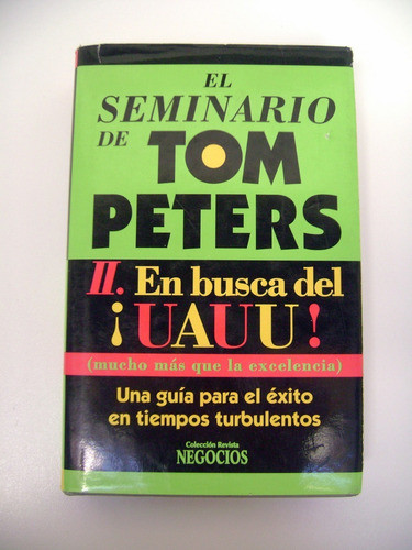 El Seminario Tom Peters 2 En Busca Del Uauu Tapa Dura Boedo 0