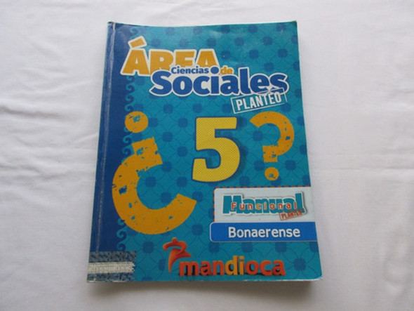 ´area Ciencias Sociales, 5, Manual Bonaerense, Mandioca! 0