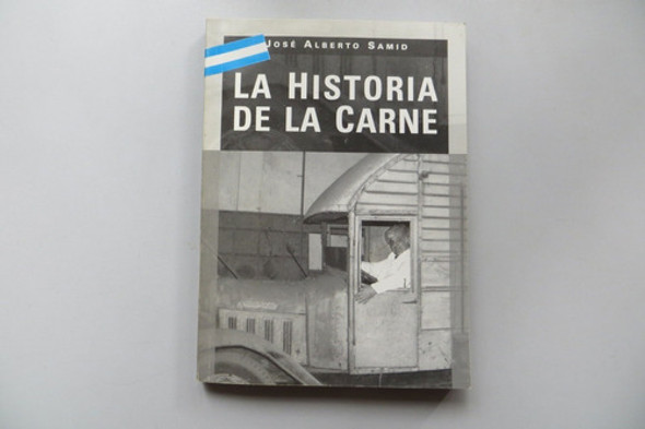 La Historia De La Carne José Alberto Samid 2005 0 La Historia De La Carne José Alberto Samid 2005 0