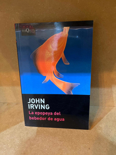 John Irving - La Epopeya Del Bebedor De Agua 0