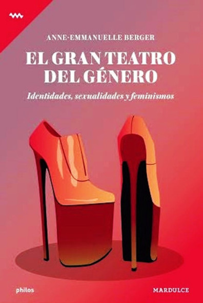 El Gran Teatro Del Género - Anne-emmanuelle Berger 0