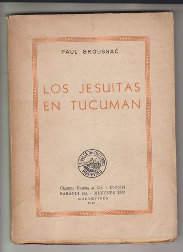Religion Colonizacion Jesuitas En Tucuman Paul Groussac 1946 0