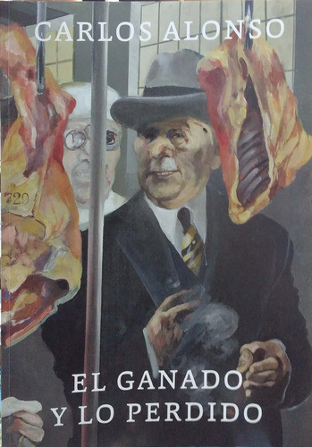 Ganado Y Lo Perdido, El - Carlos Alonso 0