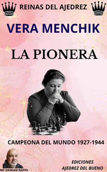 Reinas Del Tablero - Vera Menchik, La Pionera 0