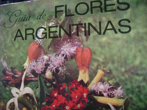 Guia De Flores Argentinas. Milan Dimitri 0
