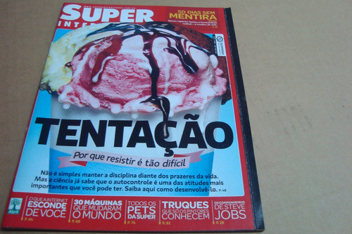 Revista Superinteressante 297 2011 / Tentaçao Resistir Voce 0