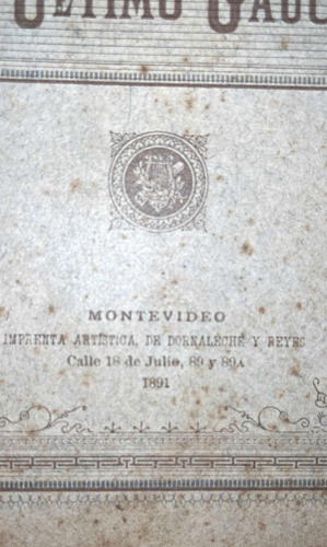 Luis Piñeyro Del Campo, El Último Gaucho Primer Edición 1891 1