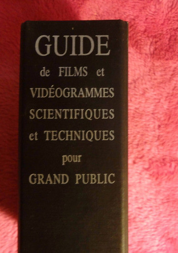 Guide De Films Et Videogrammes Scientifiques Et Techniques P 1