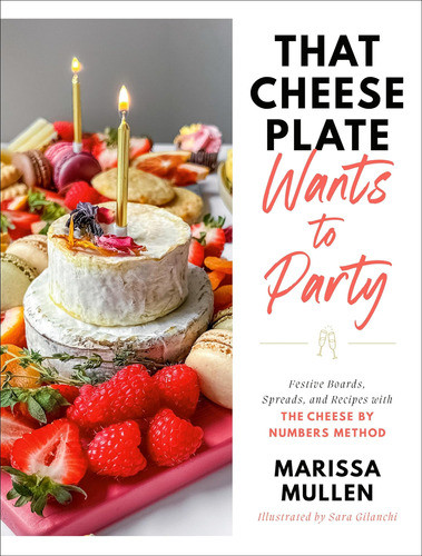 Libro: That Cheese Plate Wants To Party: Festive Boards, And 0