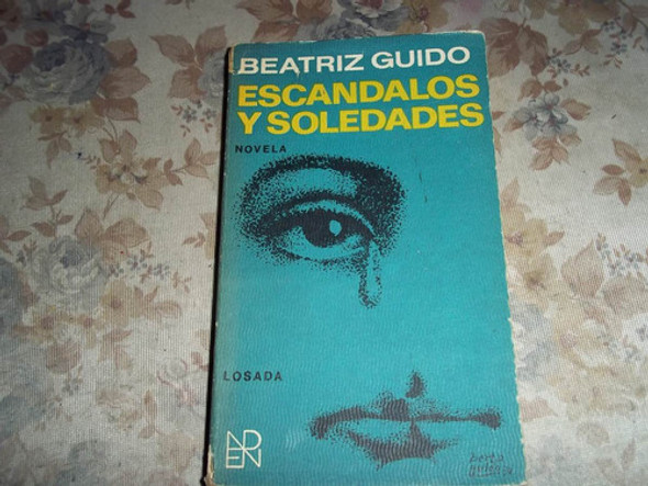 Escandalos Y Soledades - Beatriz Guido 0