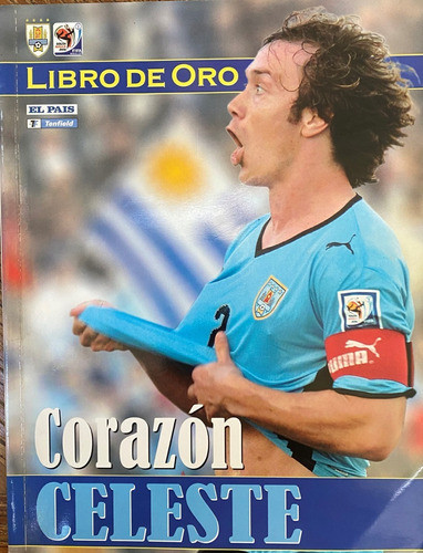 Corazón Celeste, Selección Uruguay Fútbol, 2010 80 Pag Ez5 0