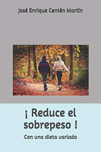 ¡ Reduce El Sobrepeso !: Para Una Dieta Variada: 4 -remedios 0
