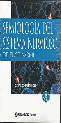 Semiologia Del Sistema Nervioso De Fustinoni .15 Ed. 0